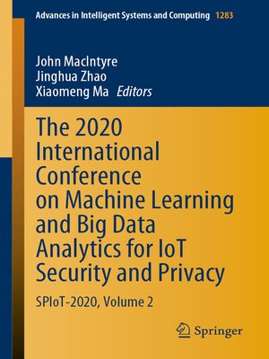 cover image of The 2020 International Conference on Machine Learning and Big Data Analytics for IoT Security and Privacy